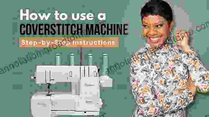 A Step By Step Guide To Coverstitch Machine Maintenance, Including Cleaning, Oiling, And Adjustment. The Coverstitch Technique Manual: The Complete Guide To Sewing With A Coverstitch Machine