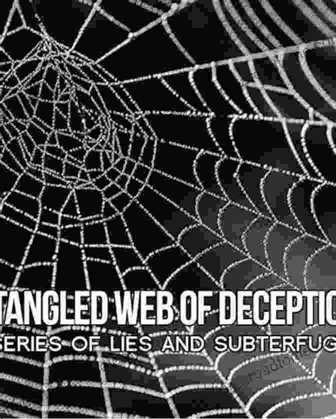 A Tangled Web Of Threads Representing The Intricate Web Of Deception Woven Throughout The Book. He Told: Listen To My Lies She Told: Hmm I Will (Life S Three Lines 2)