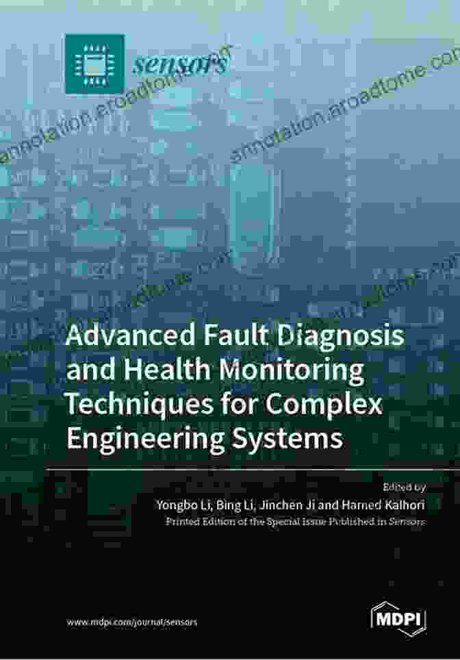 Advanced Fault Diagnosis Techniques For Complex Systems PEM Fuel Cells With Bio Ethanol Processor Systems: A Multidisciplinary Study Of Modelling Simulation Fault Diagnosis And Advanced Control (Green Energy And Technology)