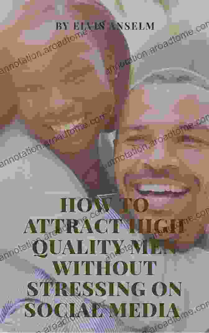 Attract High Quality Men Book Cover Attract A High Quality Man: 4 Essential Tools That Help You Walk Away From Losers And Into The Arms Of A Great Man