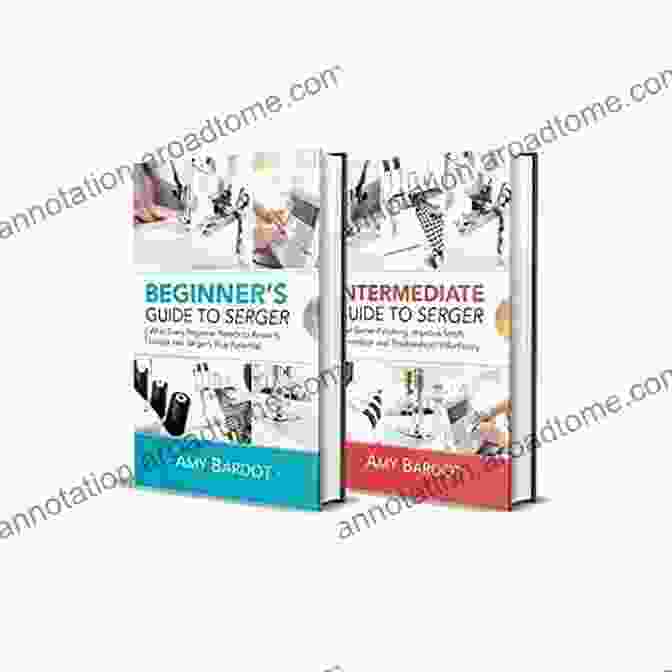 Basic Serging Stitches Serger: Beginner + Intermediate Guide To Serger: 2 In 1 Serger Bundle