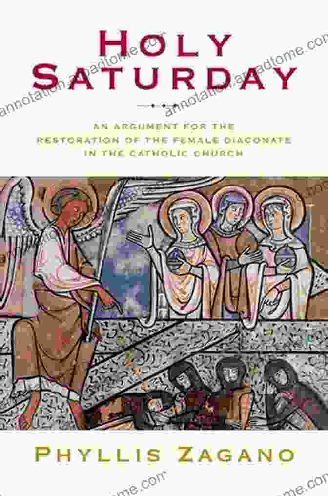 Book Cover Of 'An Argument For The Restoration Of The Female Diaconate In The Catholic Church' Holy Saturday: An Argument For The Restoration Of The Female Diaconate In The Catholic Church