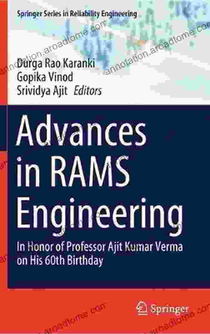 Book Cover Of In Honor Of Professor Ajit Kumar Verma On His 60th Birthday Advances In RAMS Engineering: In Honor Of Professor Ajit Kumar Verma On His 60th Birthday (Springer In Reliability Engineering)