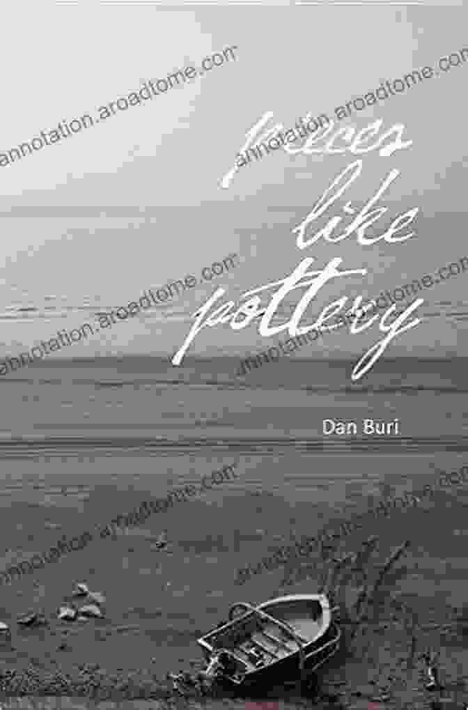 Book Cover Of 'Pieces Like Pottery' By Dan Buri Pieces Like Pottery Dan Buri