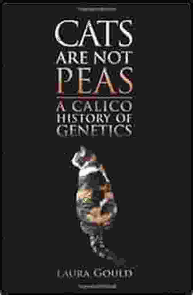 Calico's History Of Genetics Second Edition Book Cover Cats Are Not Peas: A Calico History Of Genetics Second Edition