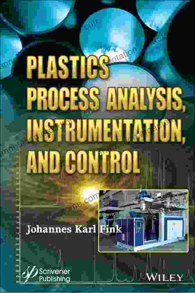 Cover Of The Book 'Plastics Process Analysis Instrumentation And Control' Plastics Process Analysis Instrumentation And Control