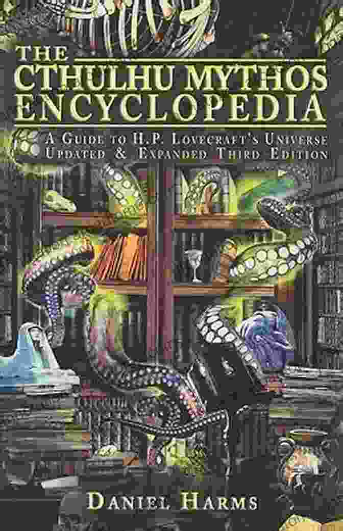 Cover Of The Cthulhu Mythos Encyclopedia By Daniel Harms The Cthulhu Mythos Encyclopedia Daniel Harms