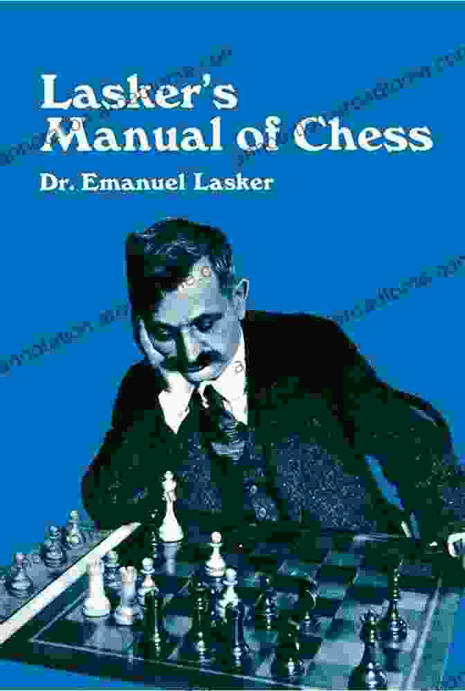 Cover Of The Lasker Manual Of Chess By Emanuel Lasker Lasker S Manual Of Chess Emanuel Lasker