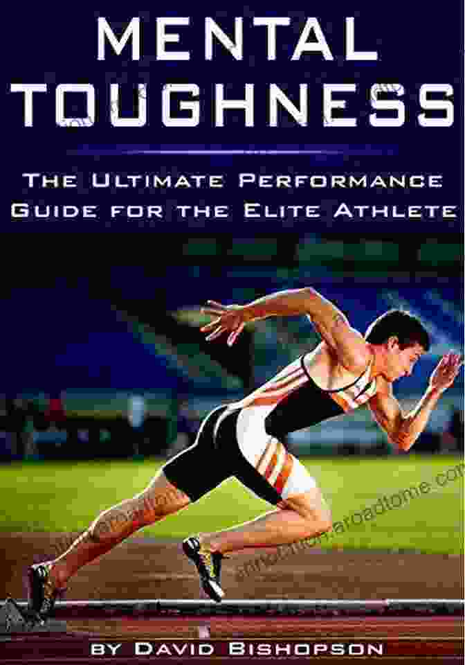 Cover Of The Ultimate Performance Guide For The Elite Athlete Mental Toughness: The Ultimate Performance Guide For The Elite Athlete