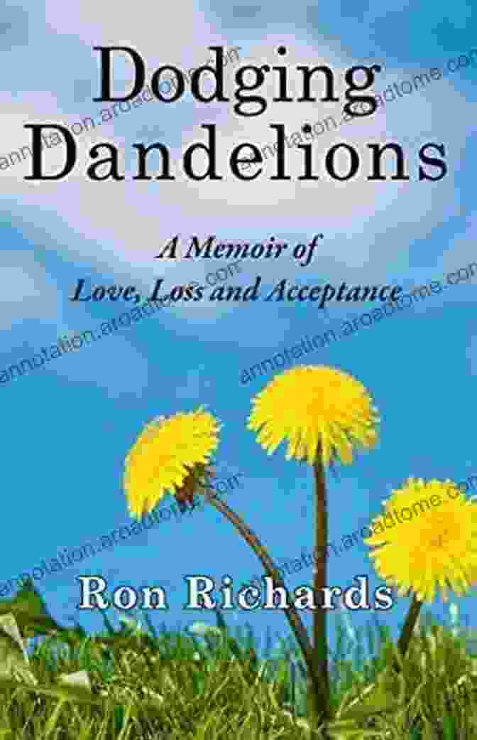 Dodging Dandelions Book Cover Dodging Dandelions Ron Richards