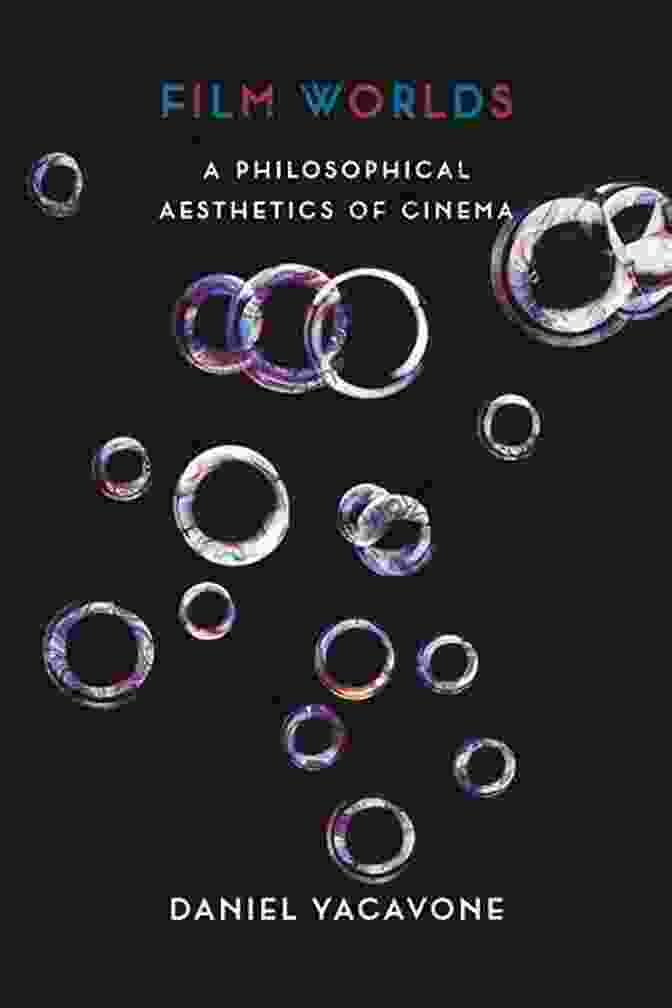 Film Worlds: A Philosophical Aesthetics Of Cinema Book Cover Film Worlds: A Philosophical Aesthetics Of Cinema