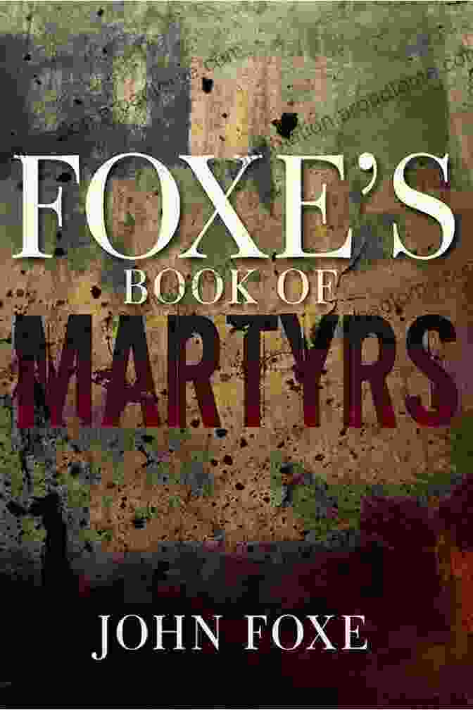 Foxe's Book Of Martyrs Kindle Edition Foxe S Of Martyrs (Optimized For Kindle)