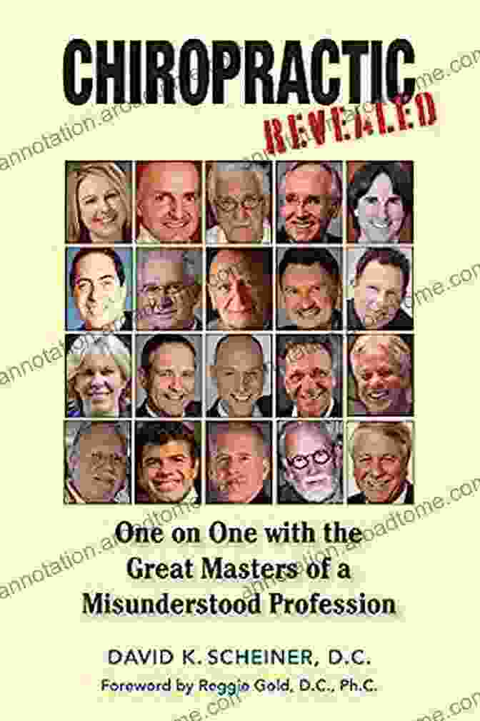 Great Master 1 Chiropractic Revealed: One On One With The Great Masters Of A Misunderstood Profession