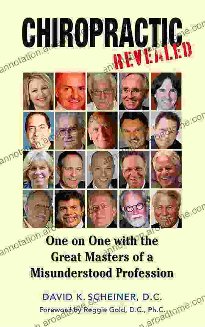 Great Master 2 Chiropractic Revealed: One On One With The Great Masters Of A Misunderstood Profession