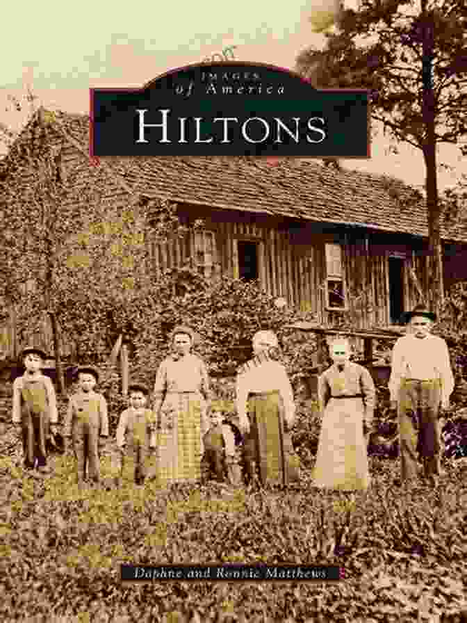 Hiltons Images Of America Arcadia Publishing Book Cover Hiltons (Images Of America (Arcadia Publishing))