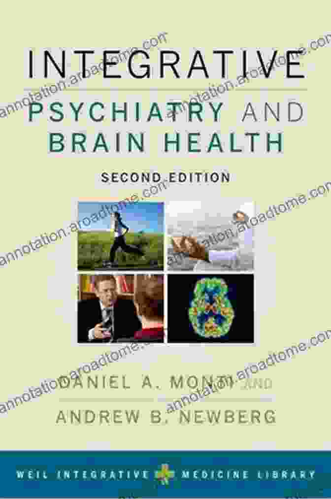 Integrative Psychiatry And Brain Health: Weil Integrative Medicine Library Integrative Psychiatry And Brain Health (Weil Integrative Medicine Library)