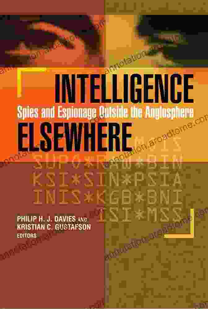 Intelligence Elsewhere: Spies And Espionage Outside The Anglosphere Book Cover Intelligence Elsewhere: Spies And Espionage Outside The Anglosphere