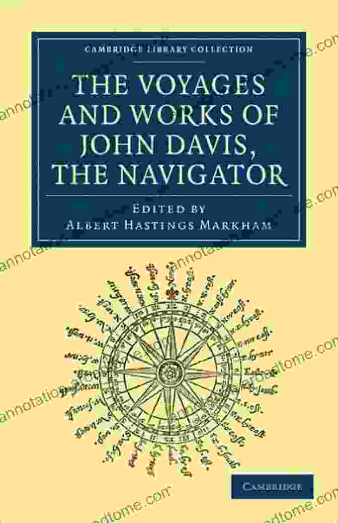 John Davis, A Skilled Navigator, Undertook Two Voyages In 1585 And 1587 To Find The Northwest Passage And Explore The Canadian Arctic. Three Voyages For The Discovery Of A Northwest Passage From The Atlantic To The Pacific And Narrative Of An Attempt To Reach The North Pole Volume 2