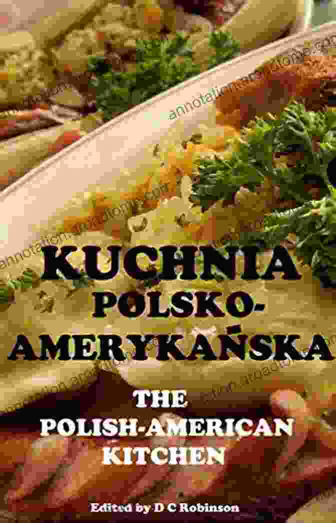 Kuchnia Polsko Amerykanska Robinson Book Cover, Showcasing A Table Laden With Traditional Polish And American Dishes POLISH AMERICAN KITCHEN: KUCHNIA POLSKO AMERYKANSKA D C Robinson