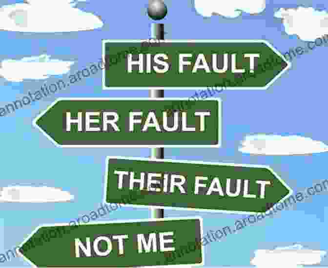 Lack Of Accountability: The Blame Game Nine Hallmarks Of Highly Incompetent Losers: Nine Dumb Mistakes That Everyone Makes Over And Over And Over