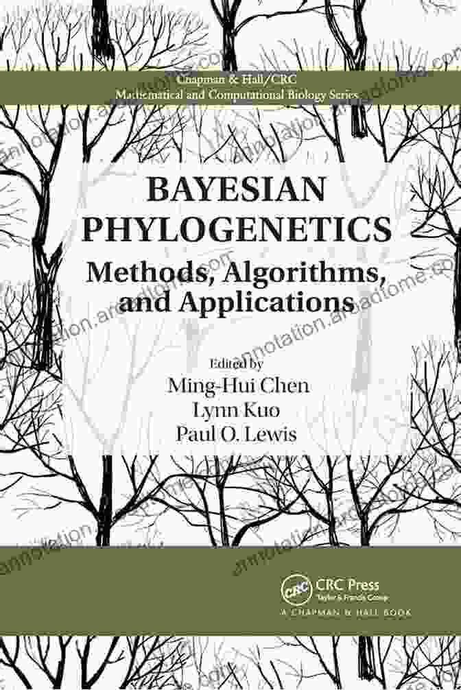 Methods Algorithms And Applications Chapman Hall Crc Computational Biology Book Cover Bayesian Phylogenetics: Methods Algorithms And Applications (Chapman Hall/CRC Computational Biology Series)