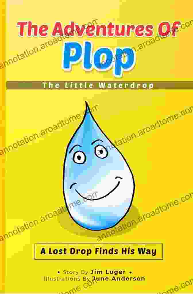 Plop The Little Water Drop Book Cover With A Whimsical Illustration Of A Smiling Water Drop On A Blue Background The Adventures Of Plop The Little Water Drop