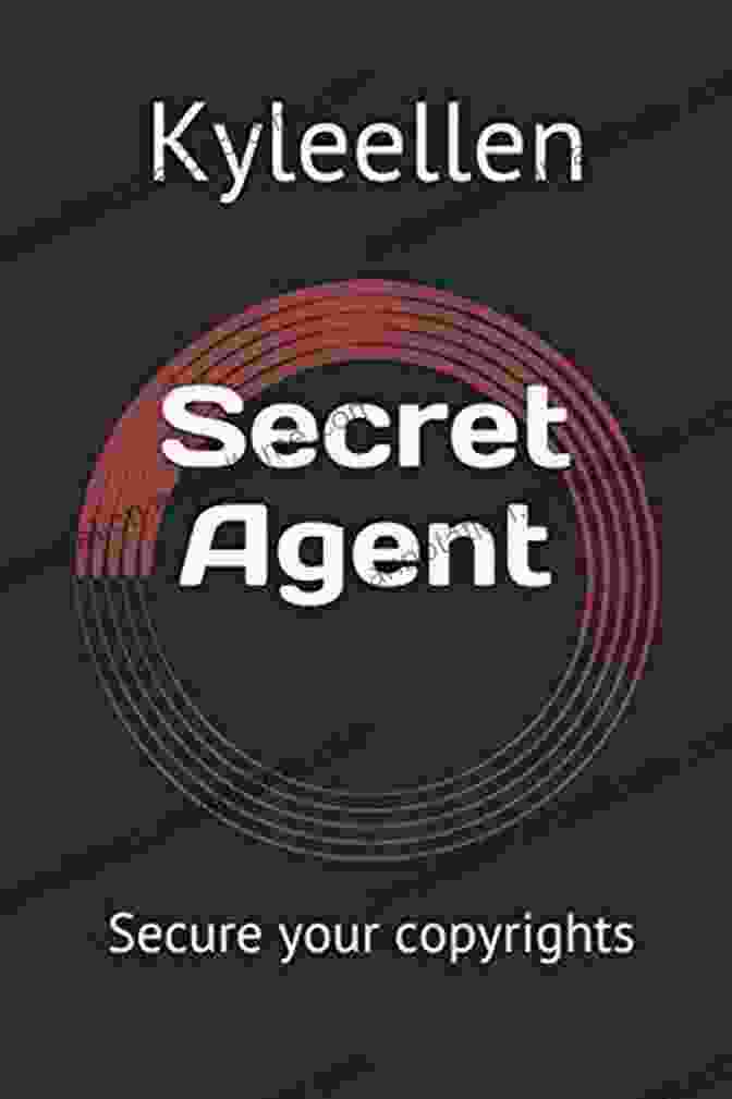 Secret Agent Secure Your Copyrights Book Cover Secret Agent: Secure Your Copyrights