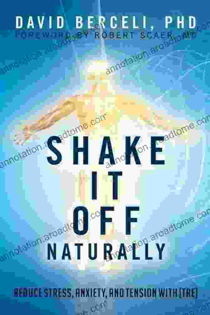 Shake It Off Naturally Book Cover Shake It Off Naturally: Reduce Stress Anxiety And Tension With TRE