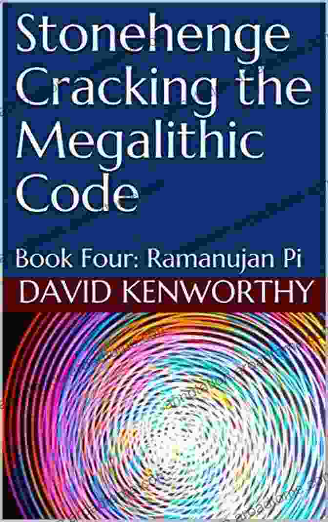 Stonehenge: Cracking The Megalithic Code With Four Ramanujan Pi Book Cover Stonehenge Cracking The Megalithic Code: Four: Ramanujan Pi