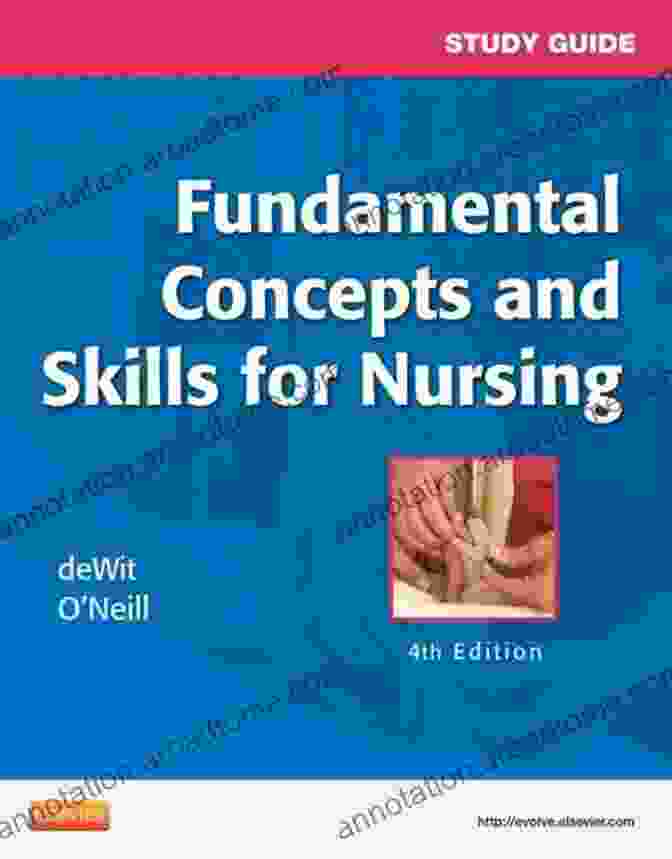 Study Guide For DeWit's Fundamental Concepts And Skills For Nursing Study Guide For DeWit S Fundamental Concepts And Skills For Nursing E