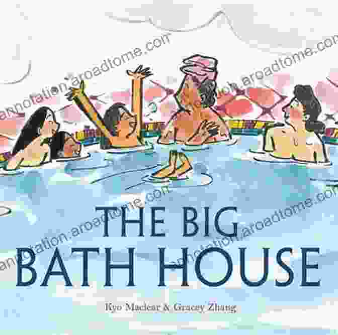 The Big Bath House By Kyo Maclear The Big Bath House Kyo Maclear