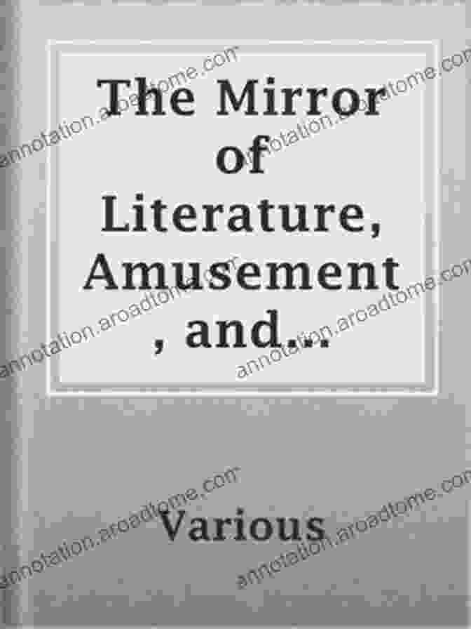 The Cover Of 'The Mirror Of Literature, Amusement And Instruction,' Volume 10, No. 273, September The Mirror Of Literature Amusement And Instruction Volume 10 No 273 September 15 1827