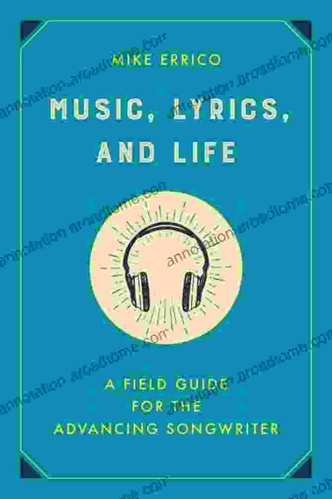 The Field Guide For The Advancing Songwriter Book Cover Music Lyrics And Life: A Field Guide For The Advancing Songwriter