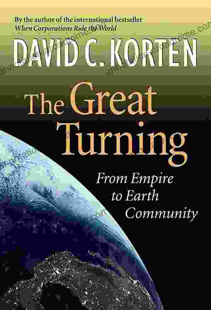 The Great Turning Book Cover The Great Turning: From Empire To Earth Community