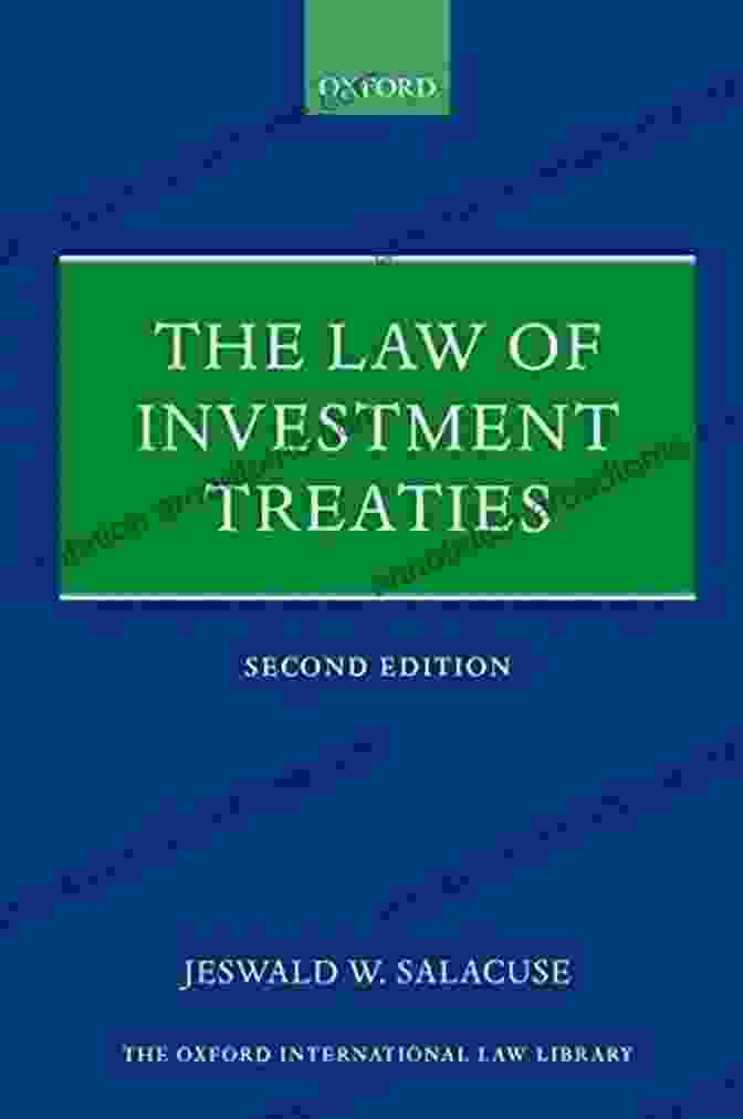 The Law Of Investment Treaties Oxford International Law Library The Law Of Investment Treaties (Oxford International Law Library)