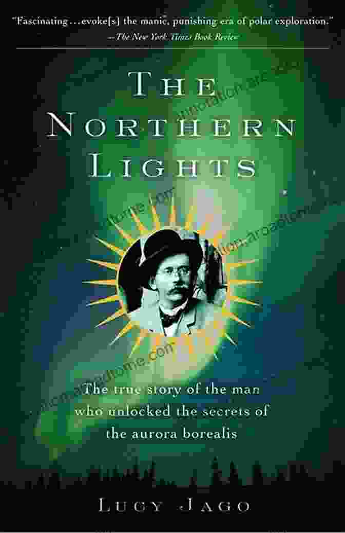 The Northern Lights: A Book By Lucy Jago Explores The Enchanting Natural Phenomenon The Northern Lights Lucy Jago