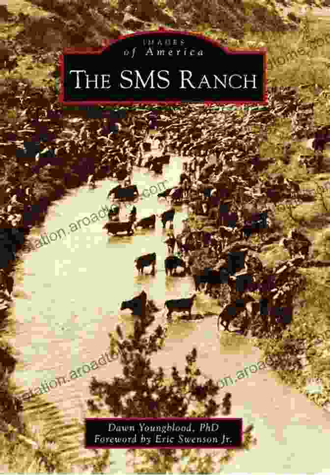 The SMS Ranch Images Of America Book Cover The SMS Ranch (Images Of America)