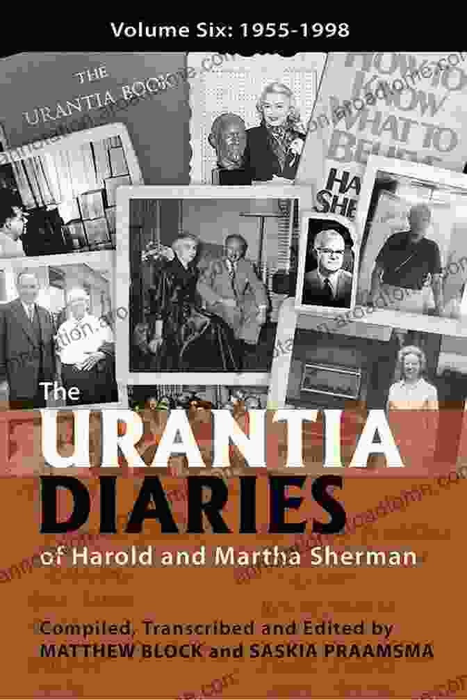 The Urantia Diaries By Harold Sherman And Martha Sherman The Urantia Diaries Of Harold And Martha Sherman: Volume Four: 1944 1945