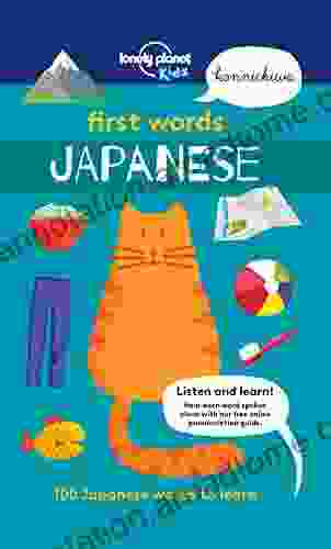 First Words Japanese: 100 Japanese Words To Learn (Lonely Planet Kids)