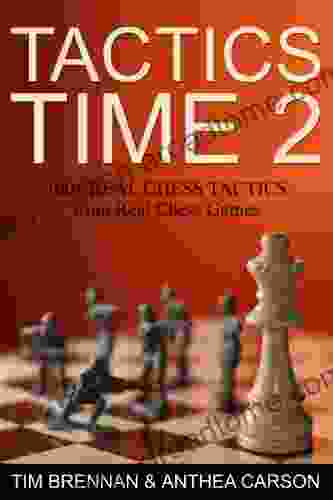 Tactics Time 2: 1001 Real Chess Tactics From Real Chess Games (Tactics Time Chess Tactics Books)