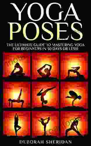 Yoga Poses: Yoga for Beginners :17 Easy to Pratice Yoga Poses Which Will Transform Your Life in 30 Minutes or Less (Yoga Poses Yoga for Beginners Yoga Meditation Yoga Sutras Anxiety)