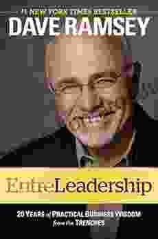 EntreLeadership: 20 Years of Practical Business Wisdom from the Trenches