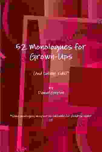 52 Monologues For Grown Ups (And College Kids)