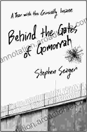 Behind The Gates Of Gomorrah: A Year With The Criminally Insane