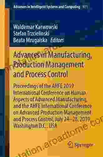 Advances in Manufacturing Production Management and Process Control: Joint proceedings of the AHFE 2024 International Conference on Advanced Production Intelligent Systems and Computing 793)