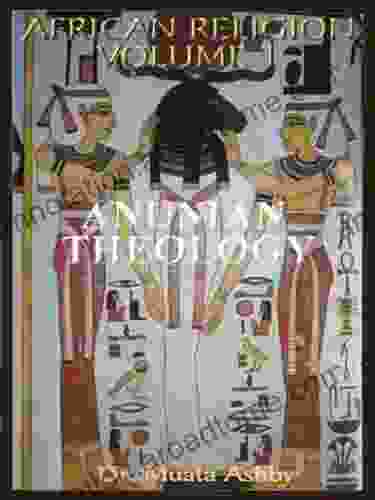 African Religion VOL 1 ANUNIAN THEOLOGY THE MYSTERIES OF RA The Philosophy of Anu and The Mystical Teachings of The Ancient Egyptian Creation Myth