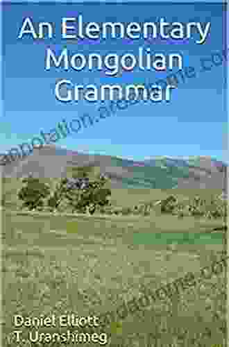 An Elementary Mongolian Grammar Daniel Elliott