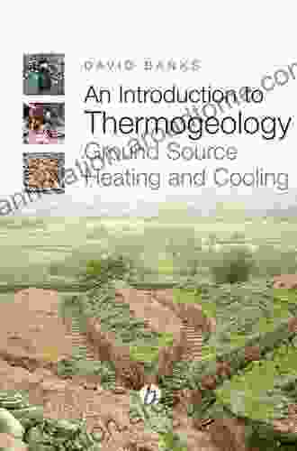 An Introduction To Thermogeology: Ground Source Heating And Cooling