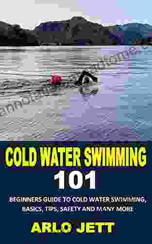 COLD WATER SWIMMING 101: BEGINNERS GUIDE TO COLD WATER SWIMMING BASICS TIPS SAFETY AND MANY MORE