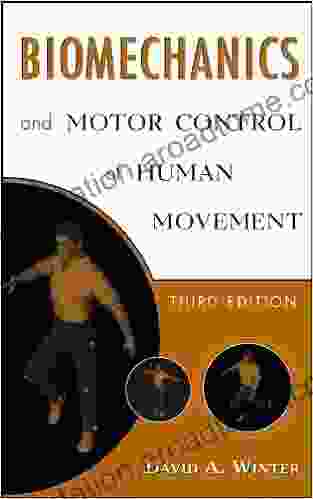 Biomechanics And Motor Control Of Human Movement